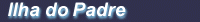 ilhapadr.gif (2694 bytes)